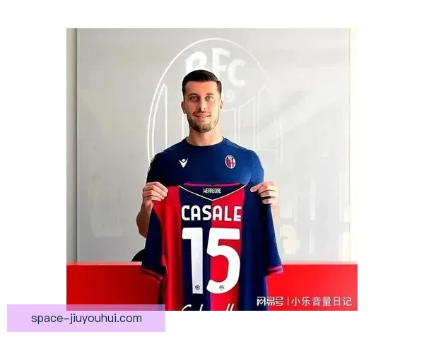 卡萨莱完成转会加盟博洛尼亚 将为球队注入新的活力与防守力量