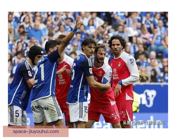 西班牙人1比1战平奥维多 冲甲形势愈加复杂胶着